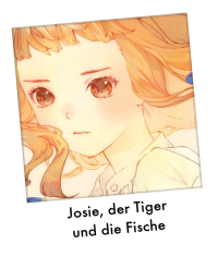 Josie, der Tiger und die Fische